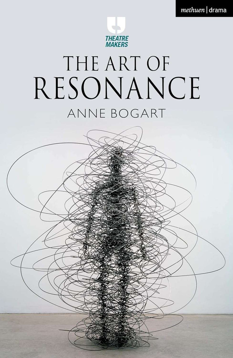 The Art of Resonance by Anne Bogart