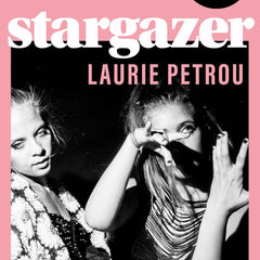 Stargazer: The lines between love, envy and obsession blur in this darkly compelling coming-of-age story by Laurie Petrou