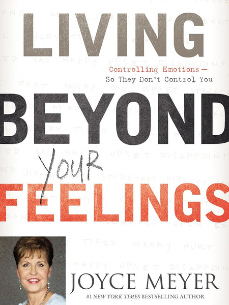 LIVING BEYOND YOUR FEELING by Joyce Meyer