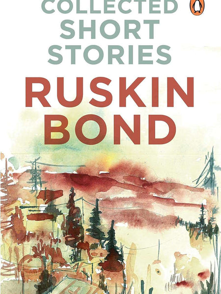 COLLECTED SHORT STORIES by Ruskin Bond