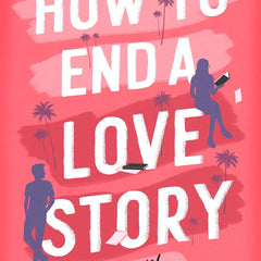 How to End a Love Story: The brilliant new romantic comedy from the acclaimed screenwriter and director by Yulin Kuang