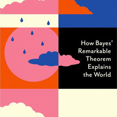 EVERYTHING IS PREDICTABLE: How Bayes' Remarkable Theorem Explains the World by TOM CHIVERS