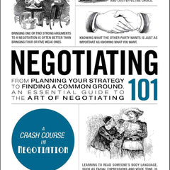 Negotiating 101: From Planning Your Strategy to Finding a Common Ground, an Essential Guide to the Art of Negotiating (Adams 101)  by Peter Sander