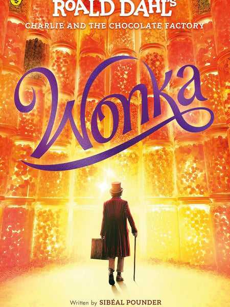 Wonka by Roald Dahl , Sibéal Pounder