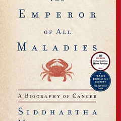 EMPEROR OF ALL MALADIE by Siddhartha Mukherjee