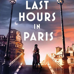 THE LAST HOURS IN PARIS by Ruth Druart