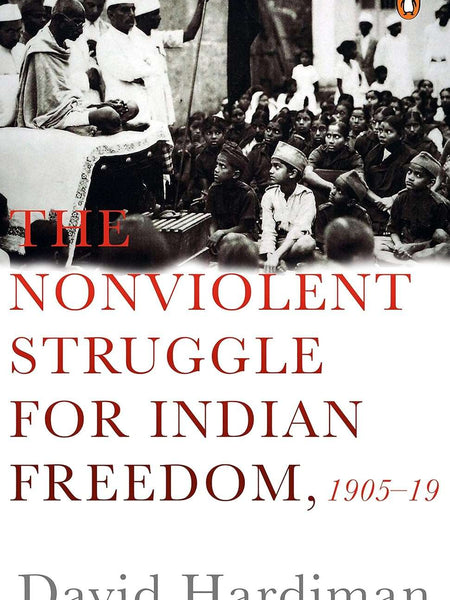 The Non-Violent Struggle for Freedom by Hardiman David