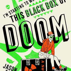I'm Starting to Worry About This Black Box of Doom by Jason Pargin