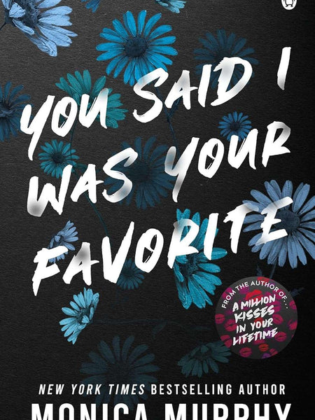 You Said I Was Your Favorite by Monica Murphy