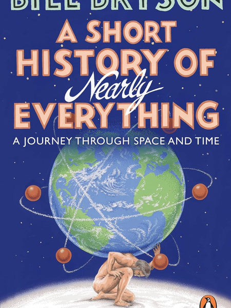 A Short History of Nearly Everything by Bill Bryson