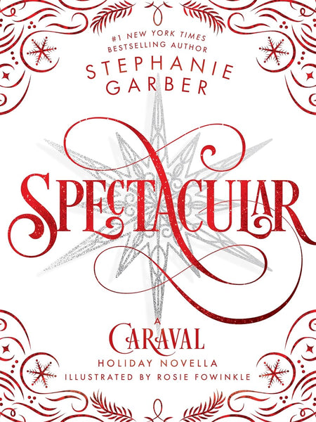 Spectacular: A Caraval Holiday Novella by Stephanie Garber