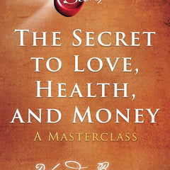 The secret to love , health , money by Rhonda byrne