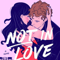 Not in Love by Ali Hazelwood