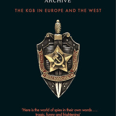 The Mitrokhin Archive II: The KGB in the World+The Mitrokhin Archive: The KGB in Europe and the West