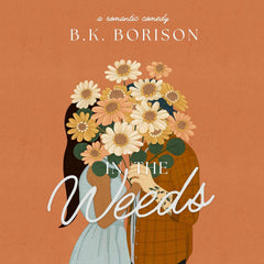 In the Weeds by B.K. Borison, Pippa Jayne, et al.
