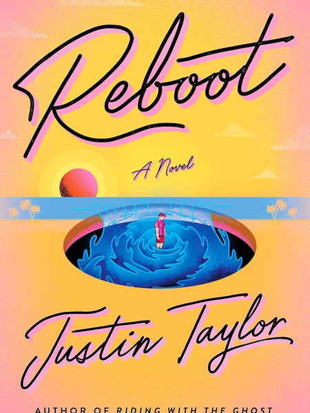 Reboot: A Novel by Justin Taylor