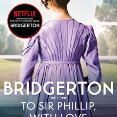 Bridgerton: To Sir Phillip, With Love (Bridgertons Book 5) by Julia Quinn