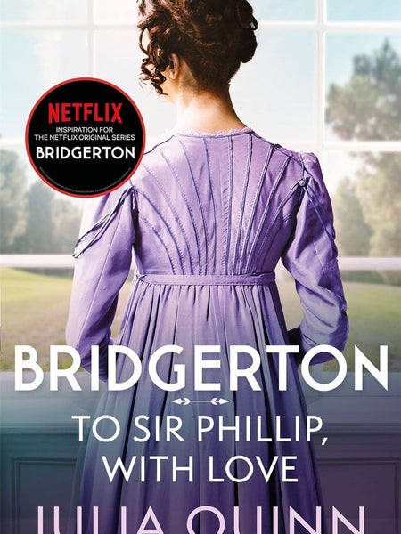 Bridgerton: To Sir Phillip, With Love (Bridgertons Book 5) by Julia Quinn