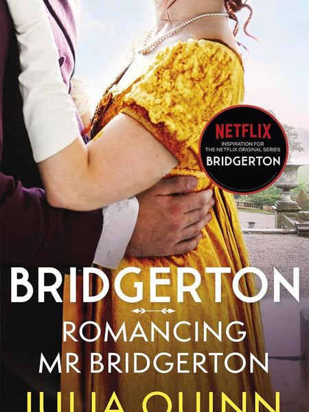 Bridgerton: Romancing Mr Bridgerton: Penelope and Colin's story - the inspiration for Bridgerton series three (Bridgerton Family Book 4) by Julia Quinn