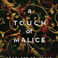 A Touch of Malice by Scarlett St. Clair.