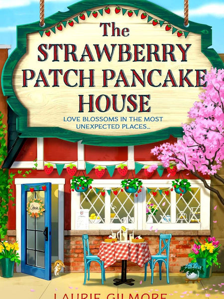 The Strawberry Stack Pancake House by Laurie Gilmore