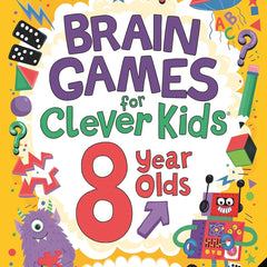 Brain Games for Clever Kids® 8 Year Olds: More than 100 puzzles to boost your brainpower (Buster Brain Games) by Gareth Chris Moore Dickason