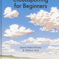 Cloudspotting For Beginners by Gavin Pretor-Pinney (Author), William Grill (Illustrator)