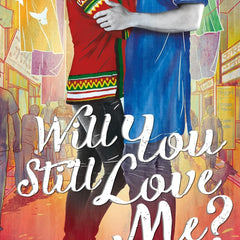 Will You Still Love Me? by Ravinder Singh