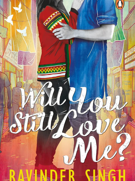 Will You Still Love Me? by Ravinder Singh