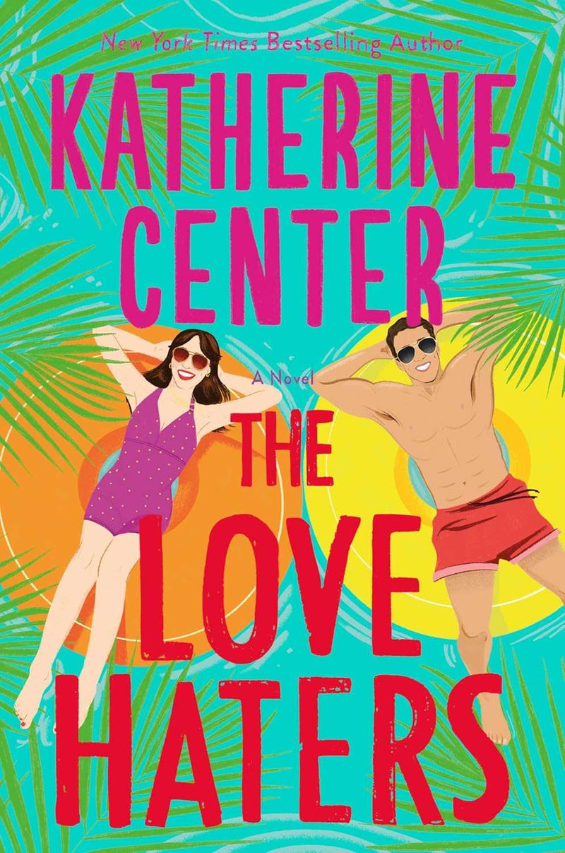 The Love Haters: A Novel by Katherine Center
