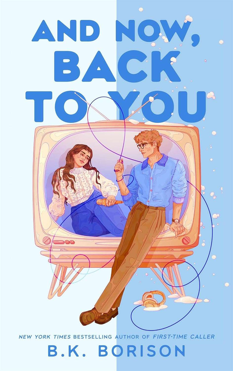 And Now, Back to You by B.K. Borison