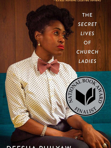 The Secret Lives of Church Ladies by Deesha Philyaw