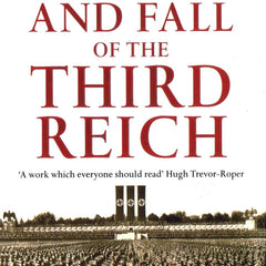 Rise And Fall Of The Third Reich by William L Shirer