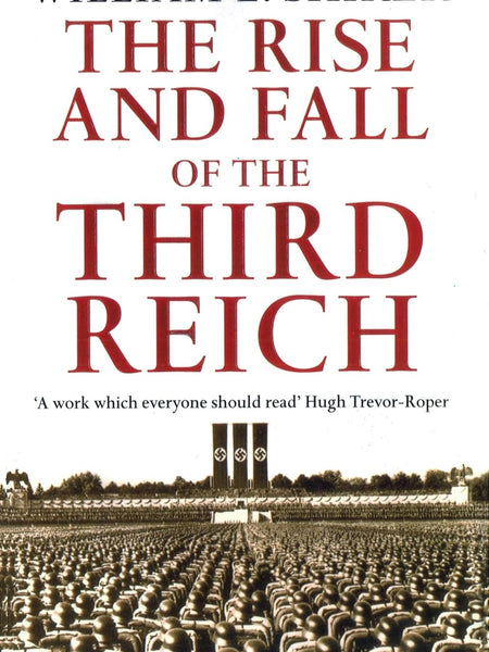 Rise And Fall Of The Third Reich by William L Shirer