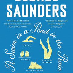 A Swim in a Pond in the Rain by George Saunders
