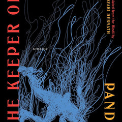 The Keeper of Desolation: Stories by Chandan Pandey and Sayari Debnath