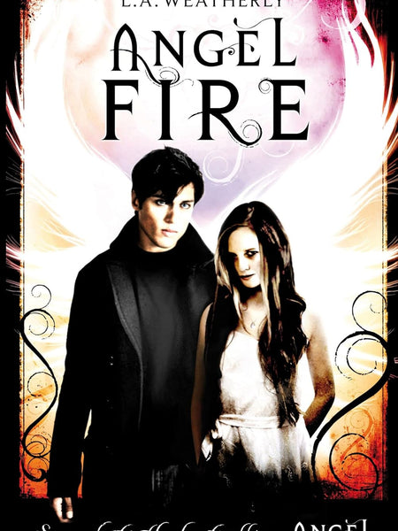 ANGEL FIRE By L.A. Weatherly