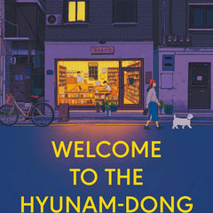 Welcome to the Hyunam-Dong Bookshop  Hwang Bo-reum ,  Shanna Tan  (Translator)