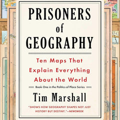 Prisoners of Geography: Ten Maps That Explain Everything about the World Paperback – 11 October 2016 by Tim Marshall (Author)