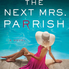 The Next Mrs. Parrish: A Novel by Liv Constantine
