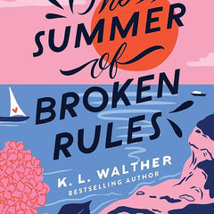 The Summer of Broken Rules  Book by K. L. Walther