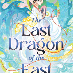 The Last Dragon of the East by Katrina Kwan
