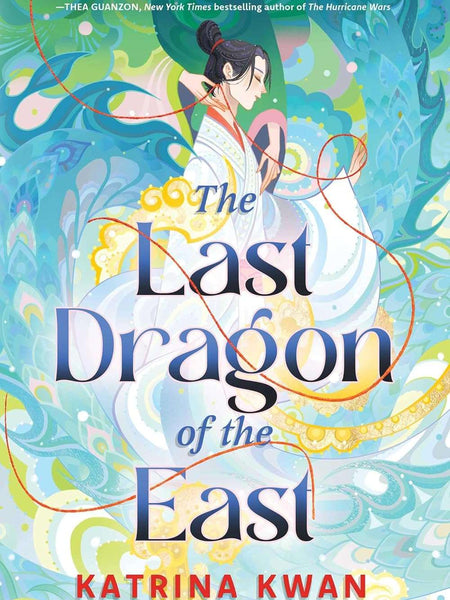 The Last Dragon of the East by Katrina Kwan