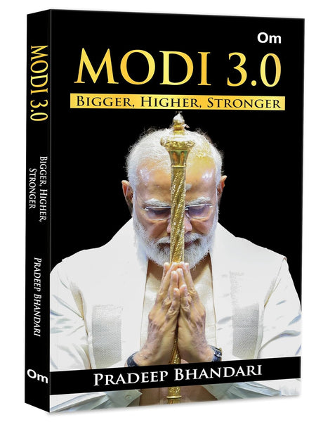 Modi 3.0: Bigger, Higher, Stronger by Pradeep Bhandari