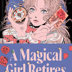 A Magical Girl Retires: A Novel by Park Seolyeon and Anton Hur