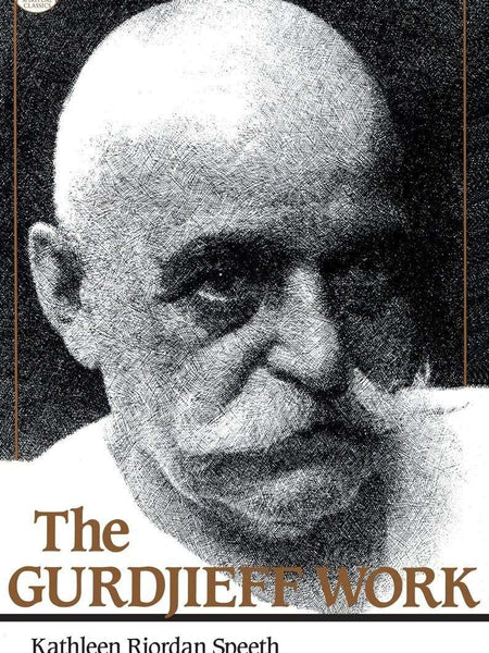 The Gurdjieff Work (Library of Spiritual Classics) by Kathleen Riordan Speeth