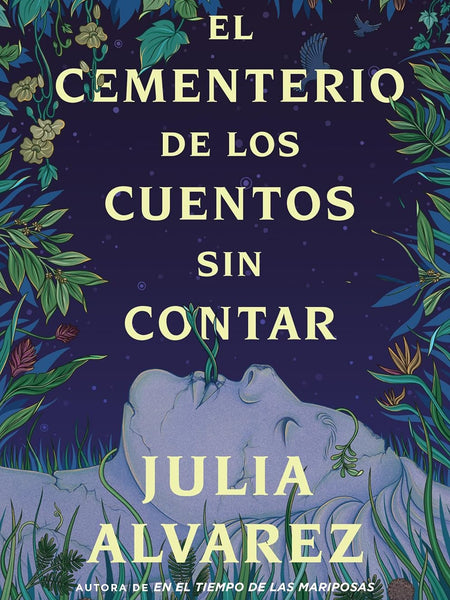 Cemetery of Untold Stories El cementerio de los cuentos sin contar (Sp. ed.) Spanish Edition | by Julia Alvarez and Mercedes Guhl Corpas