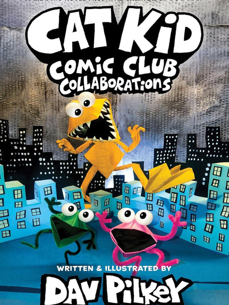 Cat Kid Comic Club 4: Collaborations by Dav Pilkey