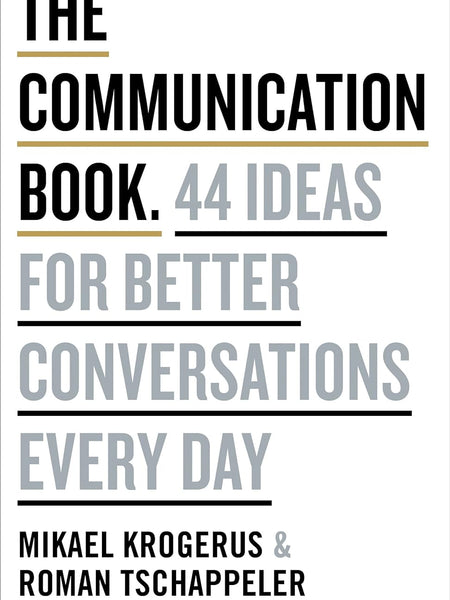 The Communication Book: 44 Ideas for Better Conversations Every Dayn by Mikael Krogerus