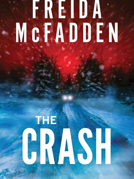 The Crash: The Brilliant New Psychological Thriller from BESTSELLING author of THE HOUSEMAID by Freida McFadden